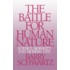 Battle For Human Nature - Science Morality And Modern Life