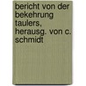 Bericht Von Der Bekehrung Taulers, Herausg. Von C. Schmidt door Nicolaus