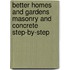 Better Homes and Gardens Masonry and Concrete Step-By-Step