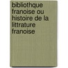 Bibliothque Franoise Ou Histoire de La Littrature Franoise door Claude-Pierre Goujet