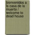 Bienvenidos A Ls Casa de la Muerte / Welcome to Dead House