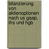 Bilanzierung Von Aktienoptionen Nach Us Gaap, Ifrs Und Hgb by Anja Denise Kleinknecht