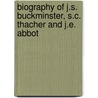 Biography Of J.S. Buckminster, S.C. Thacher And J.E. Abbot door Unknown Author