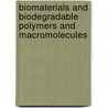 Biomaterials And Biodegradable Polymers And Macromolecules door F. Burny