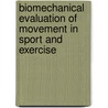Biomechanical Evaluation Of Movement In Sport And Exercise door Carl J. Payton