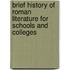 Brief History of Roman Literature for Schools and Colleges