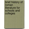 Brief History of Roman Literature for Schools and Colleges door Hermann Bender