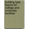 Building Type Basics for College and University Facilities door Stephen A. Kliment
