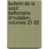 Bulletin de La Socit Belfortaine D'Mulation, Volumes 21-22