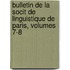 Bulletin de La Socit de Linguistique de Paris, Volumes 7-8