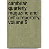 Cambrian Quarterly Magazine And Celtic Repertory, Volume 5 door . Anonymous
