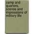 Camp And Quarters, Scenes And Impressions Of Military Life