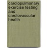 Cardiopulmonary Exercise Testing and Cardiovascular Health door Karlman Wasserman