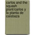 Carlos And The Squash Plant/Carlos y la Planta de Calabaza