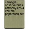 Carnegie Observatories Astrophysics 4 Volume Paperback Set door Onbekend
