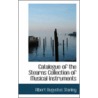 Catalogue Of The Stearns Collection Of Musical Instruments door Albert Augustus Stanley
