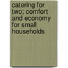 Catering For Two; Comfort And Economy For Small Households door Onbekend