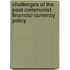 Challenges Of The Post-Communist Financial-Currency Policy