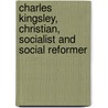 Charles Kingsley, Christian, Socialist and Social Reformer door Moritz Kaufmann