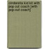 Cinderella Kid Kit with Pop Out Coach [With Pop-Out Coach]
