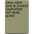 Cisco Voice Over Ip (Cvoice) (Authorized Self-Study Guide)