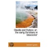 Claudia And Pudens; Or, The Early Christians In Gloucester door Samuel Lysons