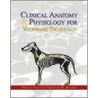 Clinical Anatomy And Physiology For Veterinary Technicians by Thomas P. Colville