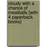 Cloudy with a Chance of Meatballs [With 4 Paperback Books] door Judi Barrett