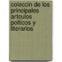 Coleccin de Los Principales Artculos Polticos y Literarios