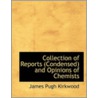 Collection Of Reports (Condensed) And Opinions Of Chemists door James Pugh Kirkwood