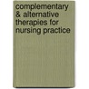 Complementary & Alternative Therapies for Nursing Practice door Karen Lee Fontaine
