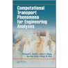 Computational Transport Phenomena for Engineering Analyses door Yen-Sen Chen