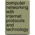 Computer Networking with Internet Protocols and Technology