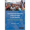 Constitutional Protection Of Human Rights In Latin America by Allan R. Brewer-Carias