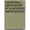 Contentieux Administratif Et La Juridiction Administrative door Johannes Ussing