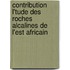 Contribution L'Tude Des Roches Alcalines de L'Est Africain