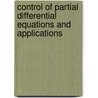 Control Of Partial Differential Equations And Applications door Eduardo Casas