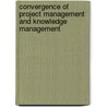 Convergence Of Project Management And Knowledge Management door T. Srikantaiah