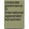 Corporate Governance in international agierenden Konzernen by Tibor Fedke