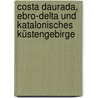 Costa Daurada, Ebro-Delta und Katalonisches Küstengebirge door Jürgen Enders