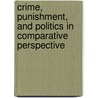 Crime, Punishment, and Politics in Comparative Perspective door Michael Tonry