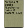 Critiques Et Etudes Litteraires Ou Passe Et Present (1857) door Charles De Rémusat