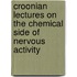 Croonian Lectures on the Chemical Side of Nervous Activity