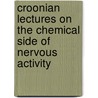 Croonian Lectures on the Chemical Side of Nervous Activity door William Dobinson Halliburton