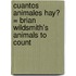 Cuantos Animales Hay? = Brian Wildsmith's Animals to Count