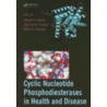 Cyclic Nucleotide Phosphodiesterases in Health and Disease door Joseph Beavo