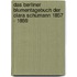 Das Berliner Blumentagebuch der Clara Schumann 1857 - 1859