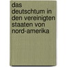 Das Deutschtum In Den Vereinigten Staaten Von Nord-Amerika door Julius Goebel