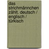 Das Strichmännchen zählt. Deutsch / Englisch / Türkisch door J.M. Antoine
