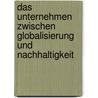 Das Unternehmen zwischen Globalisierung und Nachhaltigkeit door Rolf Kramer